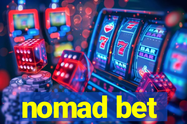 nomad bet